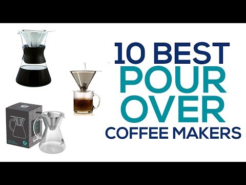 10 Best Pour Over Coffee Makers In 2018