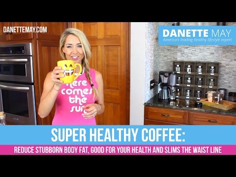 Super Healthy Coffee: Reduce stubborn body fat, Good for your health, and slims the waistline