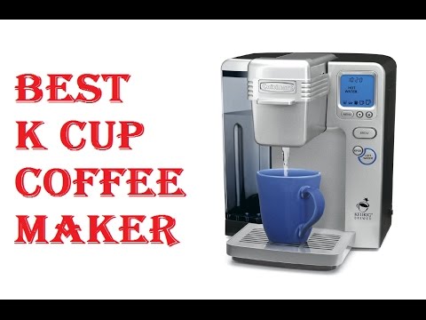 Best K Cup Coffee Maker 2018