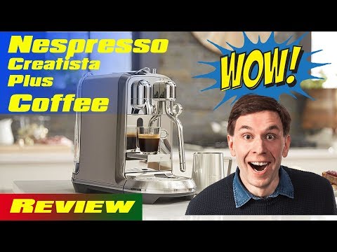 Breville Nespresso Creatista Plus Coffee Review 2019
