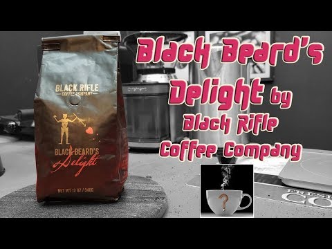 90 SECOND COFFEE REVIEW – Black Beard's Delight by Black Rifle Coffee Co. – Should I Drink This