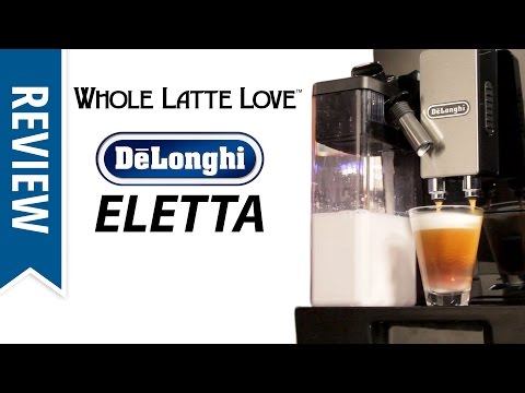 Review: DeLonghi Eletta Cappuccino Super-Automatic Espresso Machine