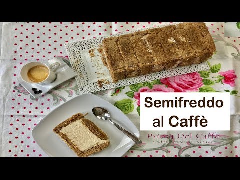 SEMIFREDDO AL CAFFÈ ricetta facile – Coffee Semifreddo easy recipe